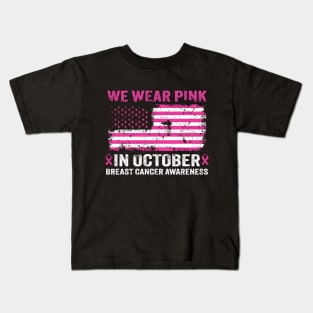 We wear Pink American Flag Breast Cancer Awareness Kids T-Shirt